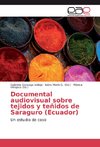 Documental audiovisual sobre tejidos y teñidos de Saraguro (Ecuador)