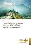 Comprendre les 12 secrets pour une prière efficace