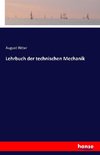 Lehrbuch der technischen Mechanik