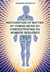 Restoration of Matter of Human Being by Concentrating on Number Sequence