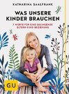 Was unsere Kinder brauchen