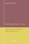 Kelly, E: Marking Short Lives