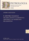 Il mistero pasquale di Gesù Cristo e l'esistenza credente nei Sermones di Agostino