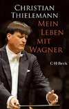 Mein Leben mit Wagner