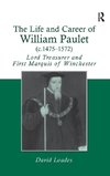 The Life and Career of William Paulet (c.1475-1572)