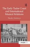 The Early Tudor Court and International Musical Relations