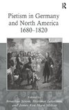 Pietism in Germany and North America 1680-1820