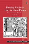 Birthing Bodies in Early Modern France