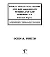 Swets, J: Signal Detection Theory and ROC Analysis in Psycho