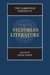 The Cambridge History of Victorian Literature