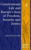 Constitutional Life and Europe's Area of Freedom, Security and Justice