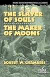 The Slayer of Souls / The Maker of Moons