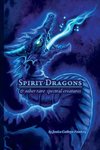 Spirit Dragons & Other Rare Spectral Creatures