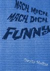 Mach mich - Mach Dich - Funny