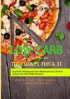 Low-Carb Kochbuch für den Thermomix TM5 & 31 Regionale Mittagessen oder Abendessen und Desserts Rezepte fast ohne Kohlenhydrate  Abnehmen - Diät - Gewicht reduzieren - Kohlenhydratarm kochen