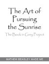 The Art of Pursuing the Sunrise