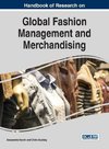 Handbook of Research on Global Fashion Management and Merchandising