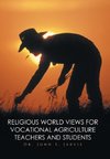 Religious World Views for Vocational Agriculture Teachers And Students