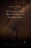 A Critique of the Moral Defense of Vegetarianism