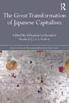 Lechevalier, S: Great Transformation of Japanese Capitalism