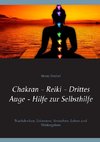 Chakran - Reiki - Drittes Auge - Hilfe zur Selbsthilfe