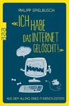 «Ich habe das Internet gelöscht!»