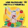 Amo mangiare frutta e verdura