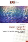 Voyage au pays des Boschetari