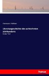 Literaturgeschichte des achtzehnten Jahrhunderts