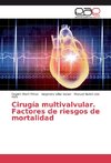 Cirugía multivalvular. Factores de riesgos de mortalidad