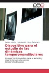 Dispositivo para el estudio de las dinámicas temporomandibulares