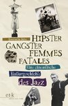 Jahn, K: Hipster, Gangster, Femmes Fatales