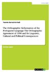 The Orthographic Reformation of the Portuguese Language. The Orthographic Agreement of 1990 and Its Linguistic, Cultural and Political Consequences