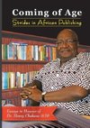 Coming of Age. Strides in African Publishing Essays in Honour of Dr Henry Chakava at 70