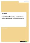 Social Media Recruiting. Grenzen und Möglichkeiten aus Unternehmenssicht