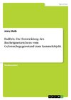 Exlibris. Die Entwicklung des Bucheignerzeichens vom Gebrauchsgegenstand zum Sammelobjekt