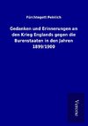 Gedanken und Erinnerungen an den Krieg Englands gegen die Burenstaaten in den Jahren 1899/1900