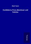 Huckleberry Finns Abenteuer und Fahrten