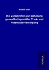 Die Vorschriften zur Sicherung gesundheitsgemäßer Trink- und Nutzwasserversorgung