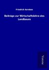 Beiträge zur Wirtschaftslehre des Landbaues