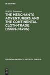 The Merchants Adventurers and the Continental Cloth-trade (1560s-1620s)