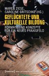 Geflüchtete und Kulturelle Bildung