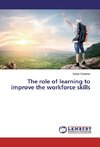 The role of learning to improve the workforce skills