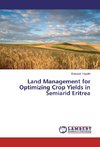 Land Management for Optimizing Crop Yields in Semiarid Eritrea