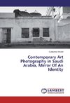 Contemporary Art Photography in Saudi Arabia, Mirror Of An Identity