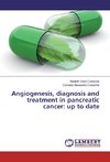 Angiogenesis, diagnosis and treatment in pancreatic cancer: up to date