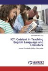 ICT: Catalyst in Teaching English Language and Literature