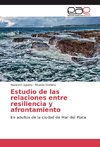 Estudio de las relaciones entre resiliencia y afrontamiento