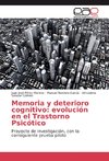 Memoria y deterioro cognitivo: evolución en el Trastorno Psicótico