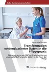 Transformation evidenzbasierter Daten in die Pflegepraxis